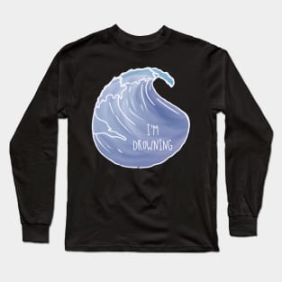 I'm Drowning / PTSDoodles Long Sleeve T-Shirt